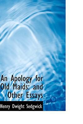 An Apology for Old Maids and Other Essays 1103518526 Book Cover