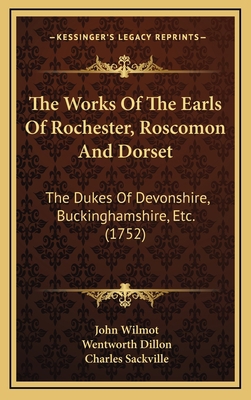 The Works Of The Earls Of Rochester, Roscomon A... 1166248321 Book Cover