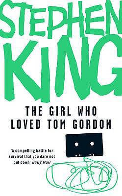 The Girl Who Loved Tom Gordon. Stephen King 0340952385 Book Cover