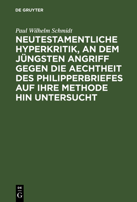Neutestamentliche Hyperkritik, an dem jüngsten ... [German] 311126176X Book Cover