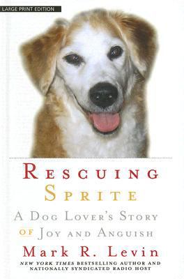 Rescuing Sprite: A Dog Lover's Story of Joy and... [Large Print] 1410405702 Book Cover