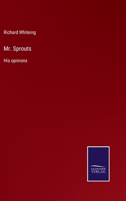 Mr. Sprouts: His opinions            Book Cover