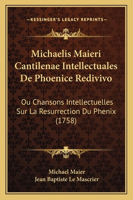 Michaelis Maieri Cantilenae Intellectuales De P... [French] 1165899582 Book Cover