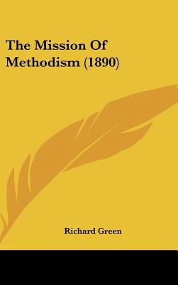 The Mission of Methodism (1890) 1436515971 Book Cover