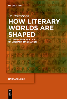 How Literary Worlds Are Shaped: A Comparative P... 3110483475 Book Cover