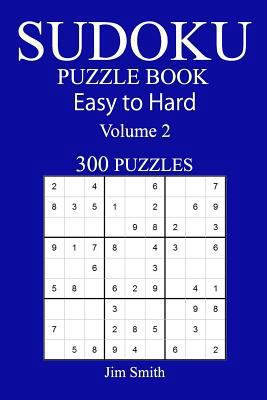 300 Easy to Hard Sudoku Puzzle Book 1545398178 Book Cover