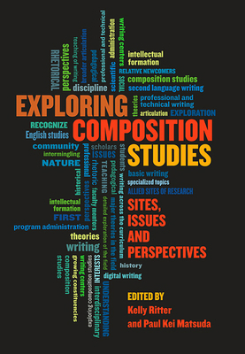 Exploring Composition Studies: Sites, Issues, P... 0874218829 Book Cover
