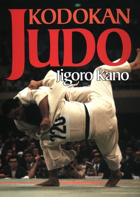 Kodokan Judo: The Essential Guide to Judo by It... 156836539X Book Cover