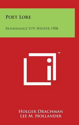 Poet Lore: Renaissance V19, Winter 1908 1497802075 Book Cover