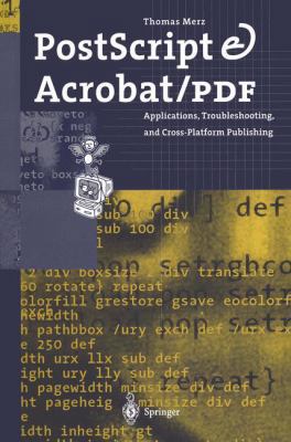 PostScript & Acrobat/PDF: Applications, Trouble... 3642643825 Book Cover