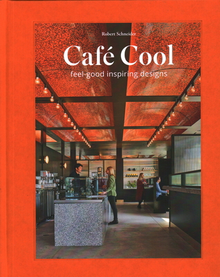 Café Cool: Feel-Good Inspiring Designs 1864709685 Book Cover