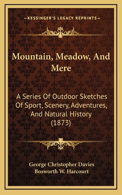 Mountain, Meadow, And Mere: A Series Of Outdoor... 1165013584 Book Cover