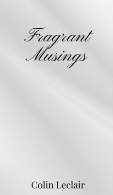 Fragrant Musings 1805670735 Book Cover