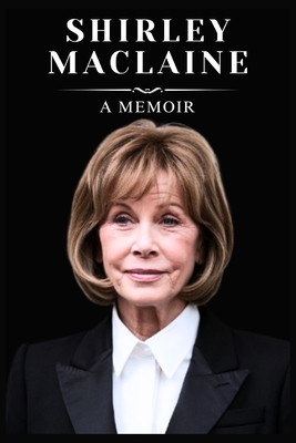 Shirley MacLaine: A Memoir            Book Cover