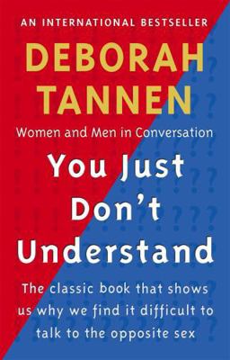 You Just Don't Understand: Women and Men in Con... 1853814717 Book Cover