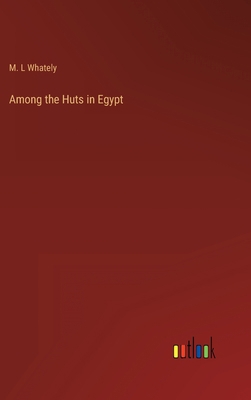 Among the Huts in Egypt 3368131931 Book Cover