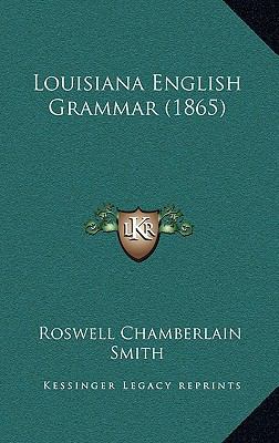 Louisiana English Grammar (1865) 1169090885 Book Cover
