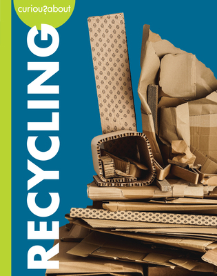 Curious about Recycling 164549697X Book Cover