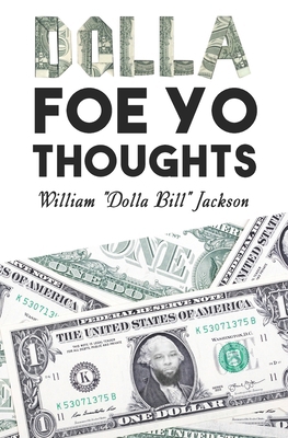 Dolla Foe Yo Thoughts B0CRKG576C Book Cover