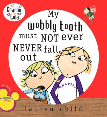 My Wobbly Tooth Must Not Ever Never Fall Out 0448442558 Book Cover