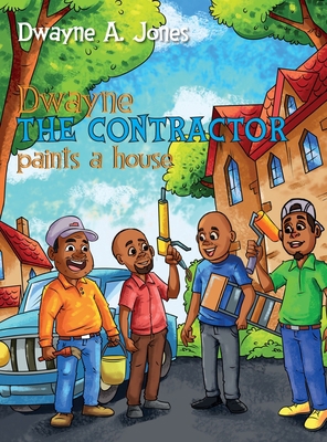 Dwayne the Contractor Paints a House 1737406810 Book Cover