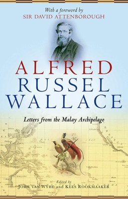 Alfred Russel Wallace: Letters from the Malay A... 0199684006 Book Cover