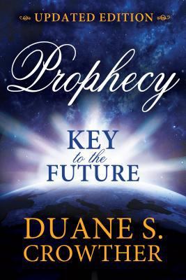 Prophecy: Key to the Future (New Edition) 1462120474 Book Cover