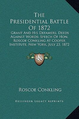 The Presidential Battle of 1872: Grant and His ... 1169190170 Book Cover