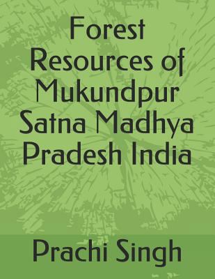 Forest Resources of Mukundpur Satna Madhya Prad... 1798005530 Book Cover