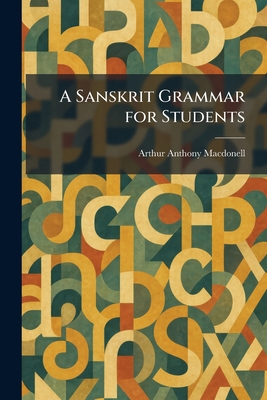 A Sanskrit Grammar for Students 1025969987 Book Cover