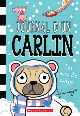 Journal d'Un Carlin: N° 2 - Les Jours de Neige [French] 144318523X Book Cover