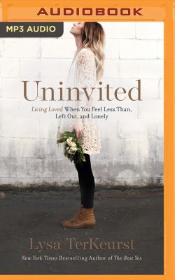 Uninvited: Living Loved When You Feel Less Than... 1531831540 Book Cover