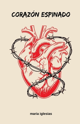 Corazón espinado [Spanish] 1803625759 Book Cover