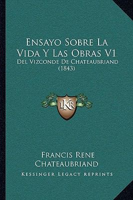 Ensayo Sobre La Vida y Las Obras V1: del Vizcon... [Spanish] 1168110610 Book Cover