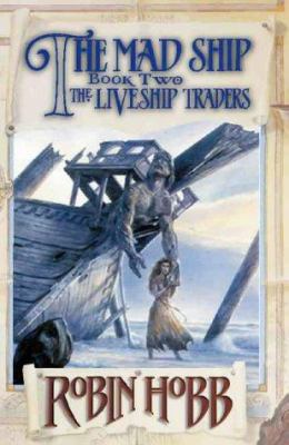 The Mad Ship (Book Two Of The Liveship Traders) 0002247135 Book Cover