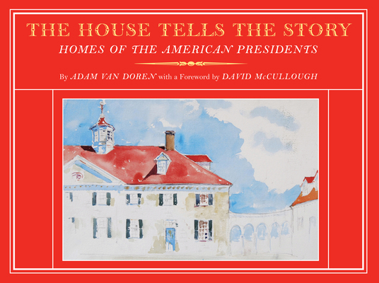 The House Tells the Story: Homes of the America... 1567925421 Book Cover