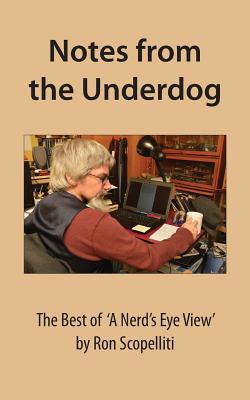 Notes From The Underdog: The Best of 'A Nerd's ... 1976329744 Book Cover