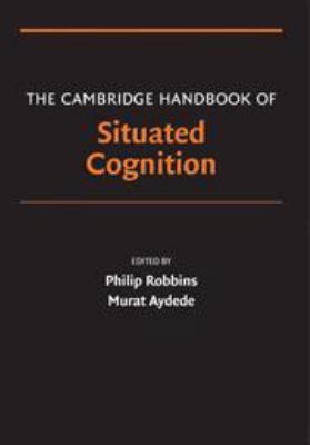 The Cambridge Handbook of Situated Cognition 0511816820 Book Cover