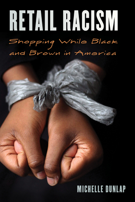Retail Racism: Shopping While Black and Brown i... 1538137135 Book Cover