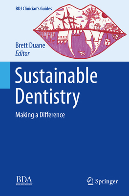 Sustainable Dentistry: Making a Difference 3031079981 Book Cover