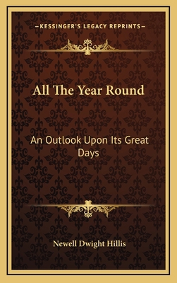 All the Year Round: An Outlook Upon Its Great Days 116343082X Book Cover