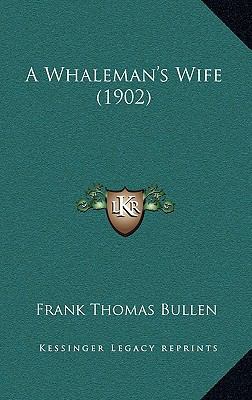 A Whaleman's Wife (1902) 1165048396 Book Cover