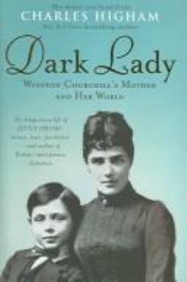 Dark Lady: Winston Churchill's Mother and Her W... 1852273453 Book Cover