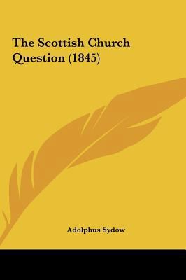 The Scottish Church Question (1845) 116197024X Book Cover
