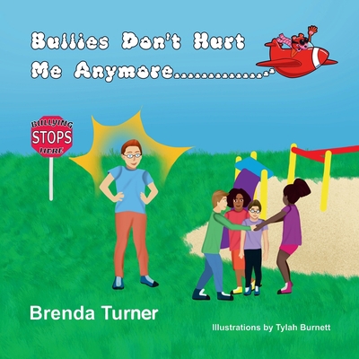 Bullies Don't Hurt Me Anymore 1669885569 Book Cover