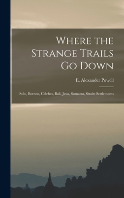 Where the Strange Trails go Down; Sulu, Borneo,... 101754817X Book Cover