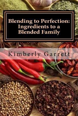 Blending to Perfection: Ingredients to a Blende... 1717320430 Book Cover
