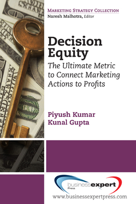 Decision Equity: The Ultimate Metric to Connect... 1606491938 Book Cover