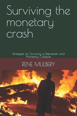 Surviving the monetary crash: Strategies for Su... B0BZFGRZRB Book Cover