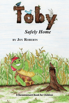 Toby: Safely Home 1662803648 Book Cover